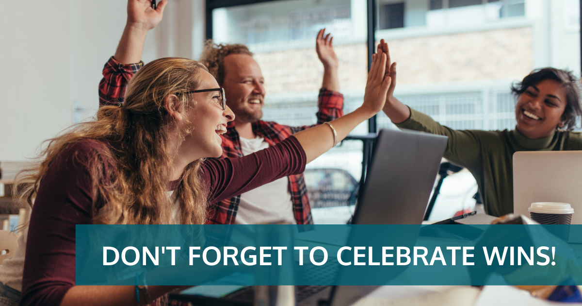 Dont Forget to Celebrate Wins