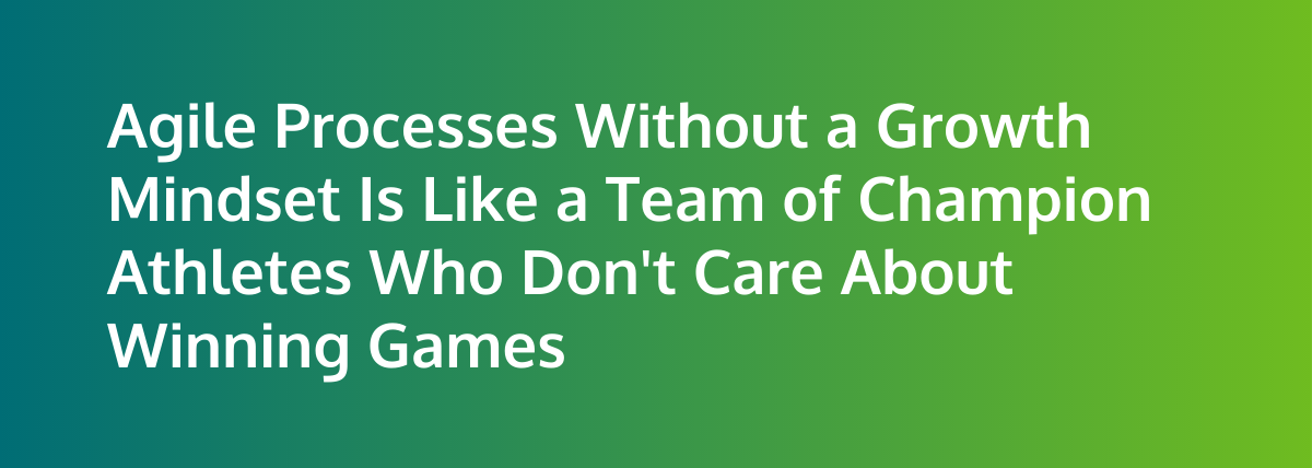 Growth Mindset as an Element of Agile Culture