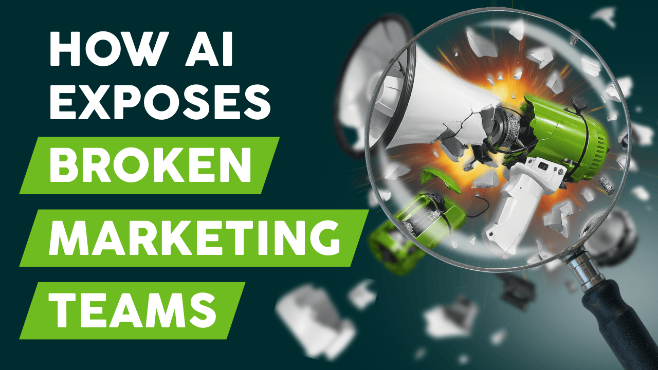 How AI Exposes Broken Marketing Teams YouTube