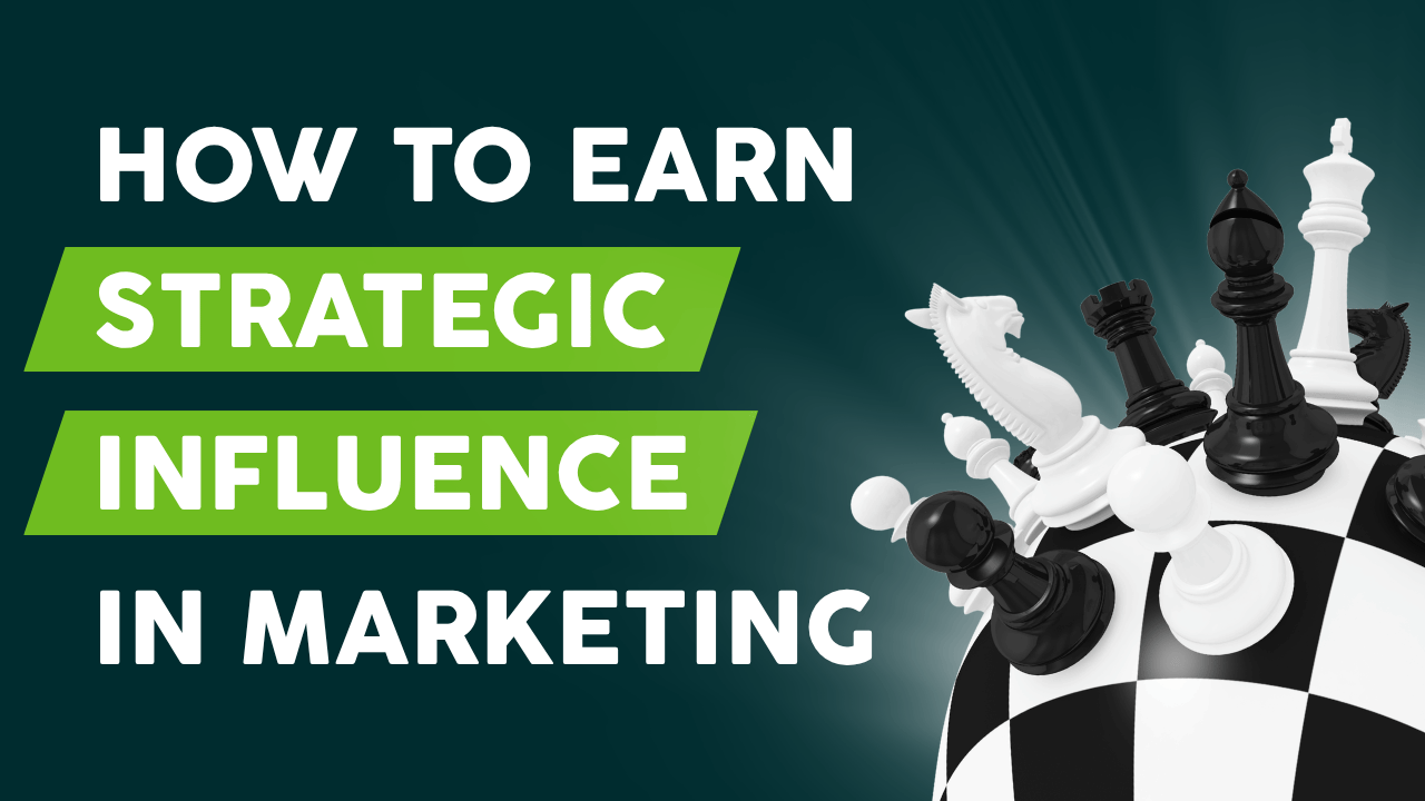 How To Earn Strategic Influence in Marketing - Thumbnail - Ep 30 - Youtube