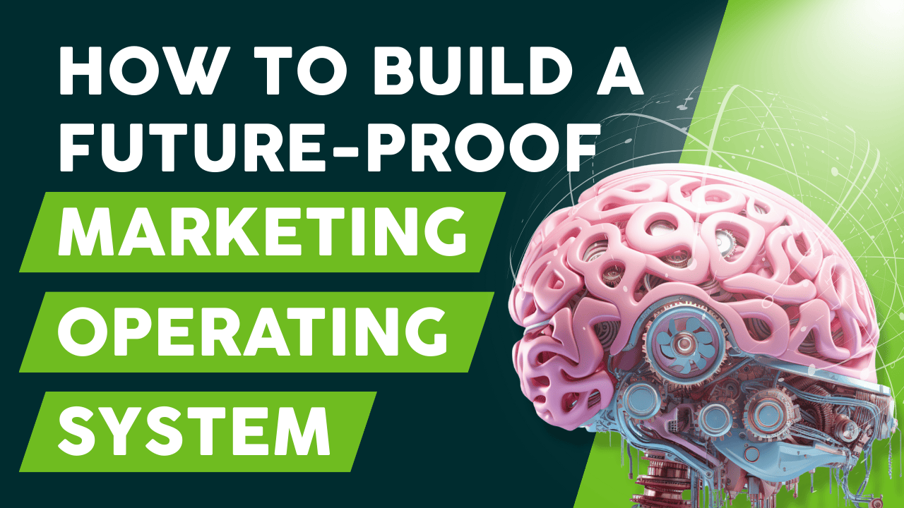 How to Build a Futureproof Marketing Operating System - YouTube
