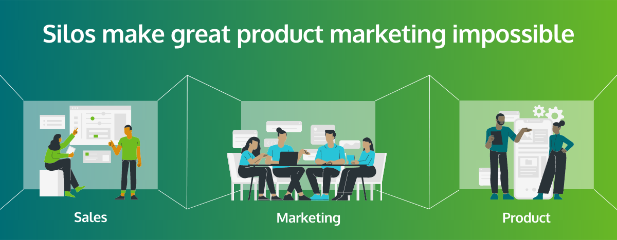 Silos Make Great Product Marketing Impossible