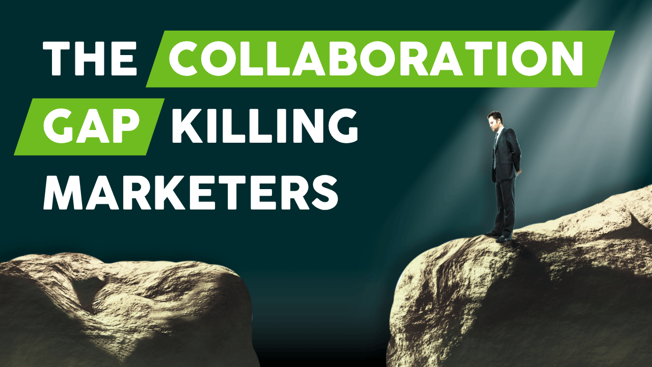 The Collaboration Gap Killing Marketers - Thumbnail - Ep 28 - YouTube