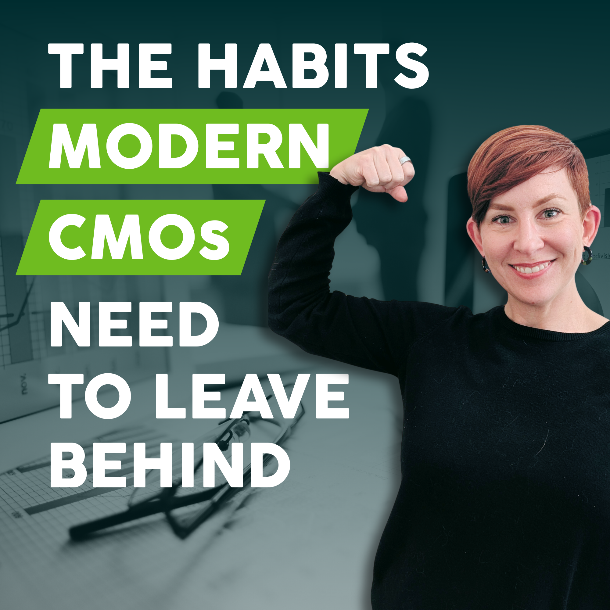 Episode 11: The Habits Modern CMOs Need to Leave Behind | Transcript