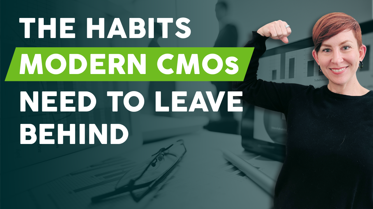 The Habits Modern CMOs Need to Leave Behind - Thumbnail - Ep 11 - Youtube