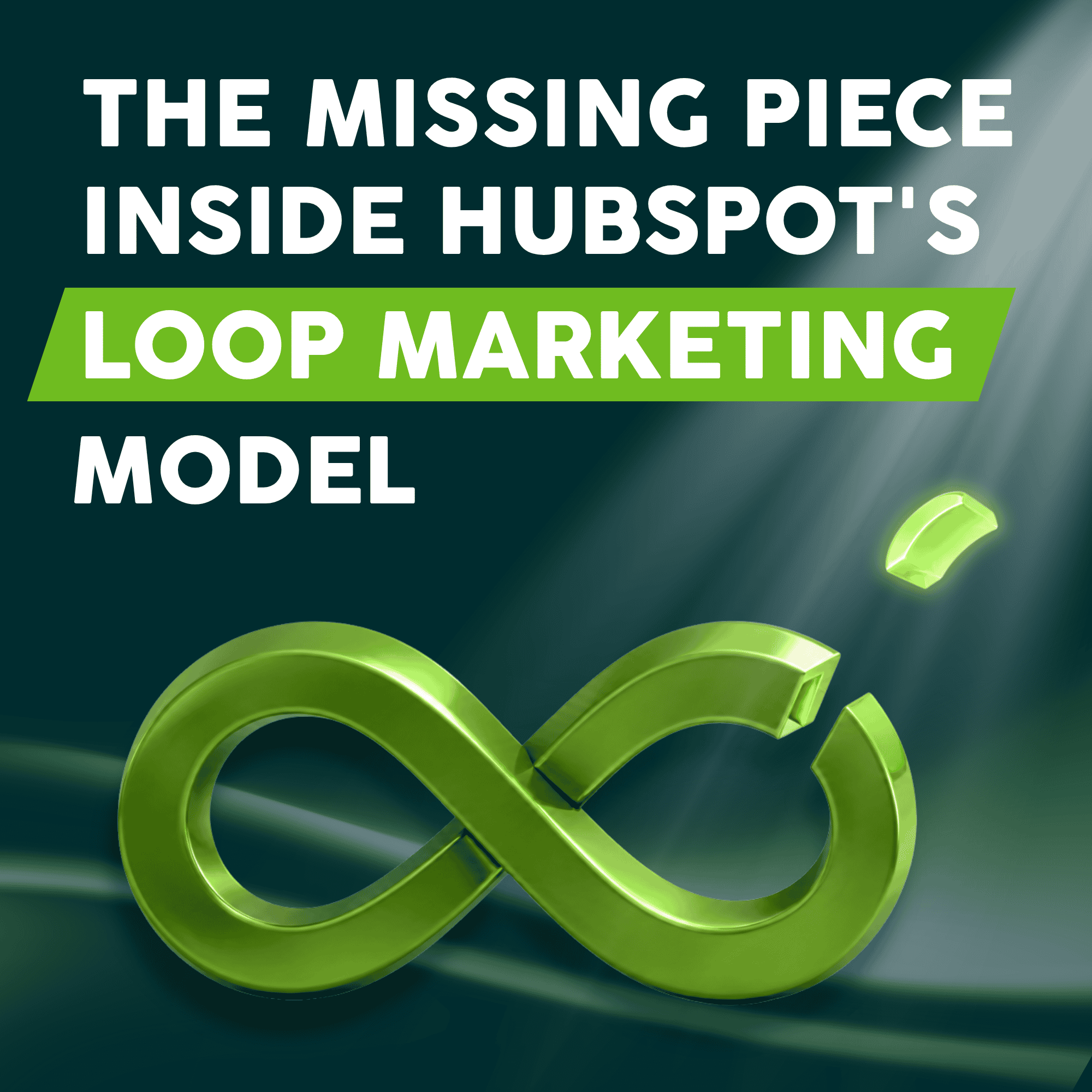 The Missing Piece Inside HubSpots Loop Marketing Model - Thumbnail - Ep 40 - Hubspot