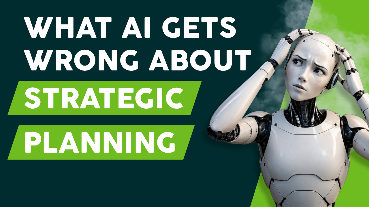 What AI Gets Wrong About Strategic Planning - Thumbnail - Ep 41 - Youtube