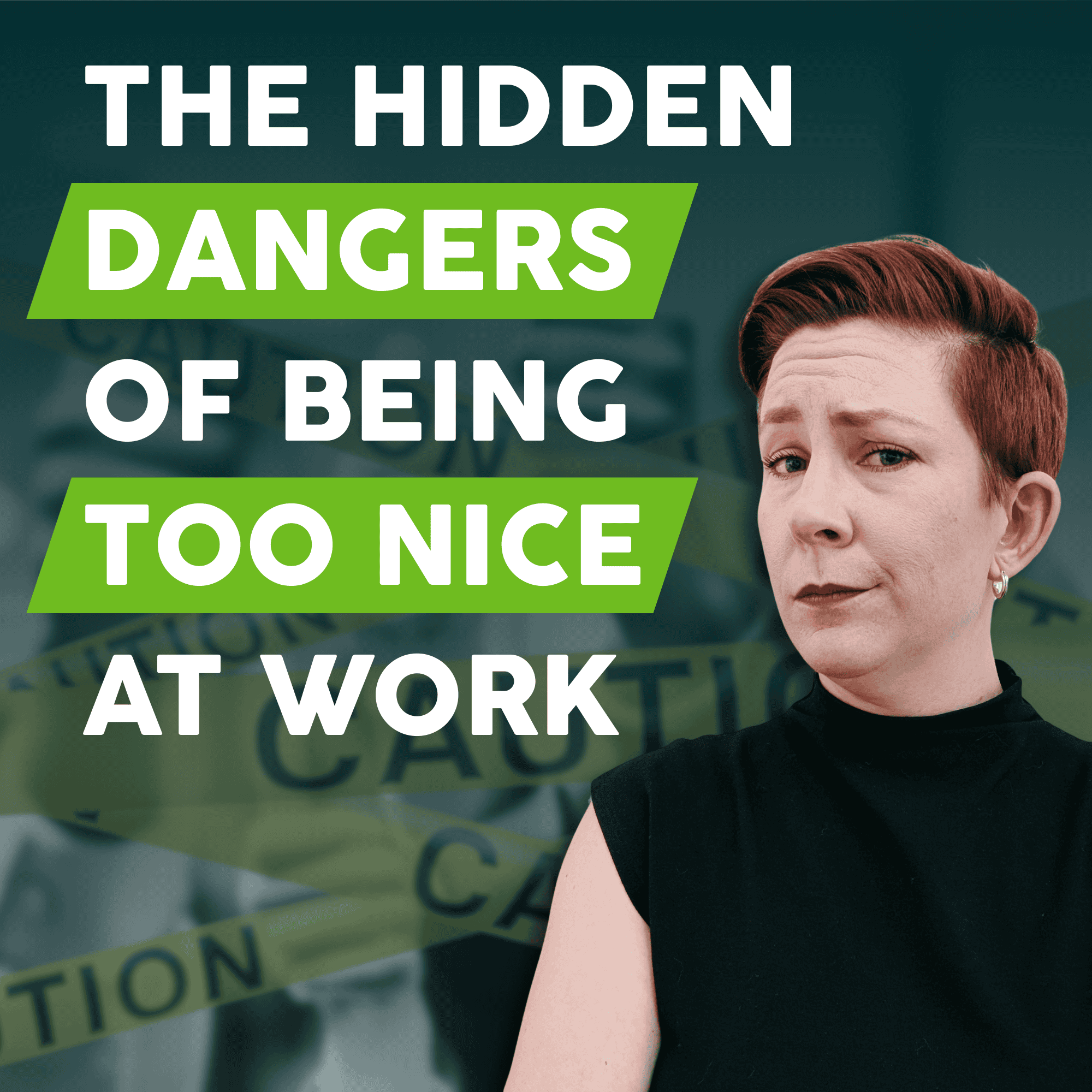 Episode 13: The Hidden Dangers of Being Too Nice at Work | Transcript